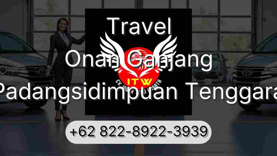 Travel Onan Ganjang Padangsidimpuan Tenggara
