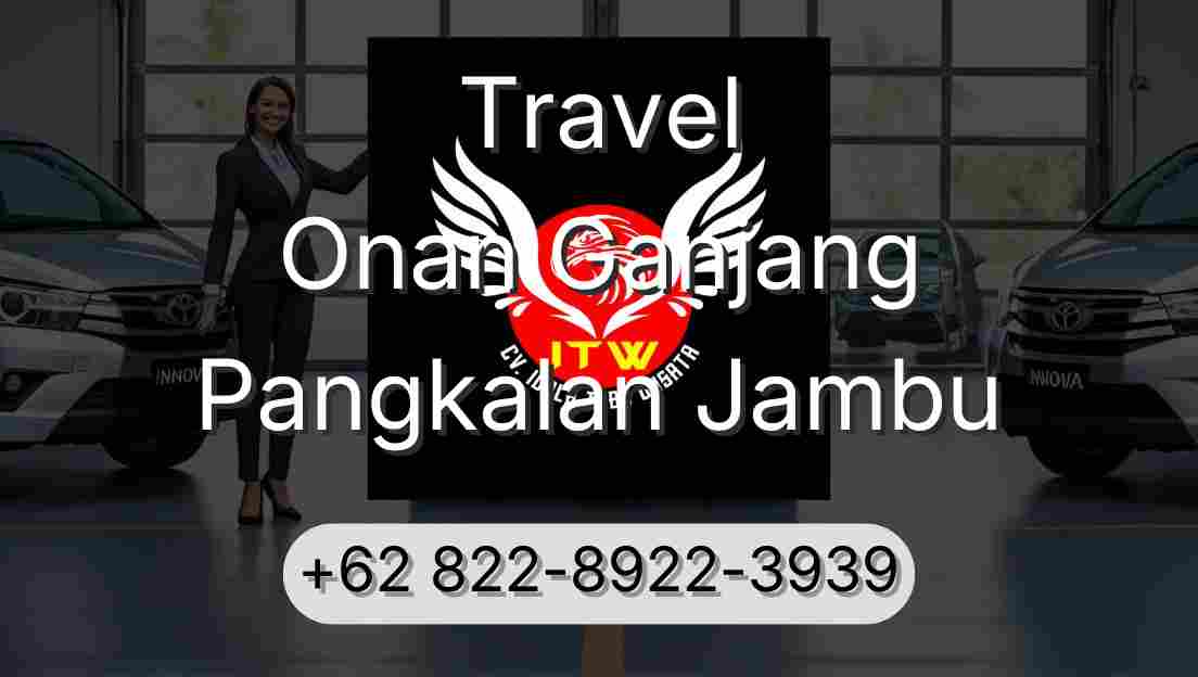 Travel Onan Ganjang Pangkalan Jambu