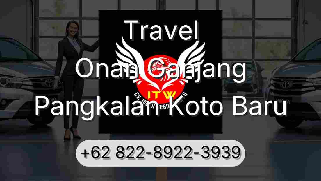 Travel Onan Ganjang Pangkalan Koto Baru