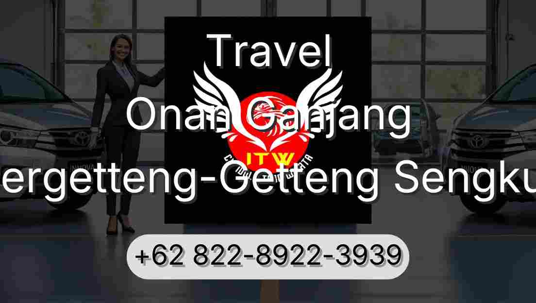 Travel Onan Ganjang Pergetteng-Getteng Sengkut