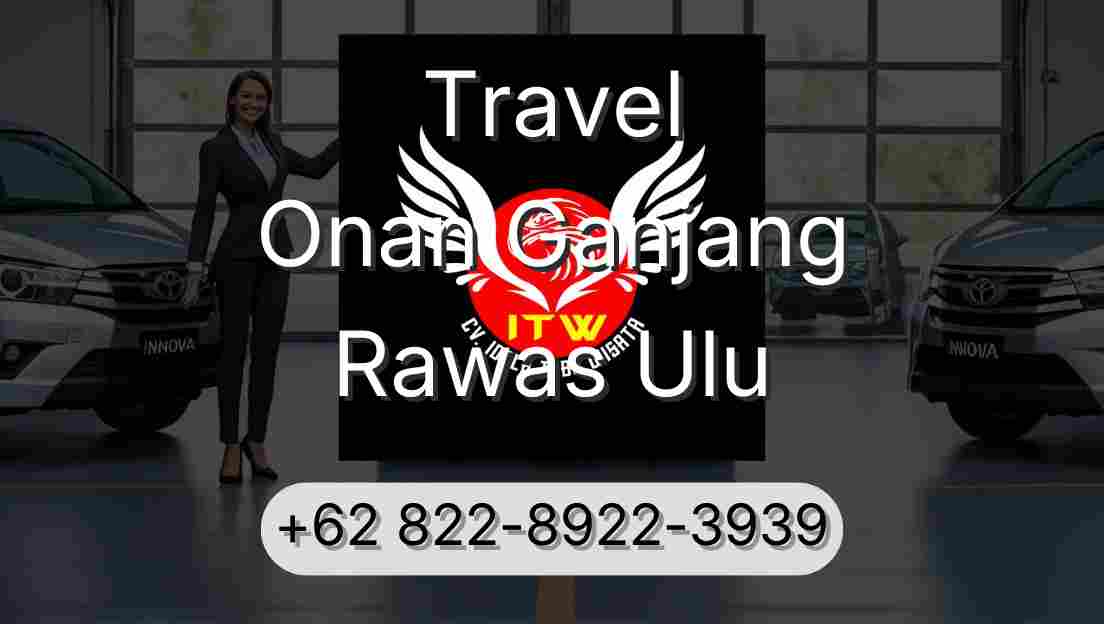 Travel Onan Ganjang Rawas Ulu