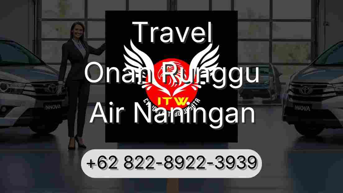 Travel Onan Runggu Air Naningan