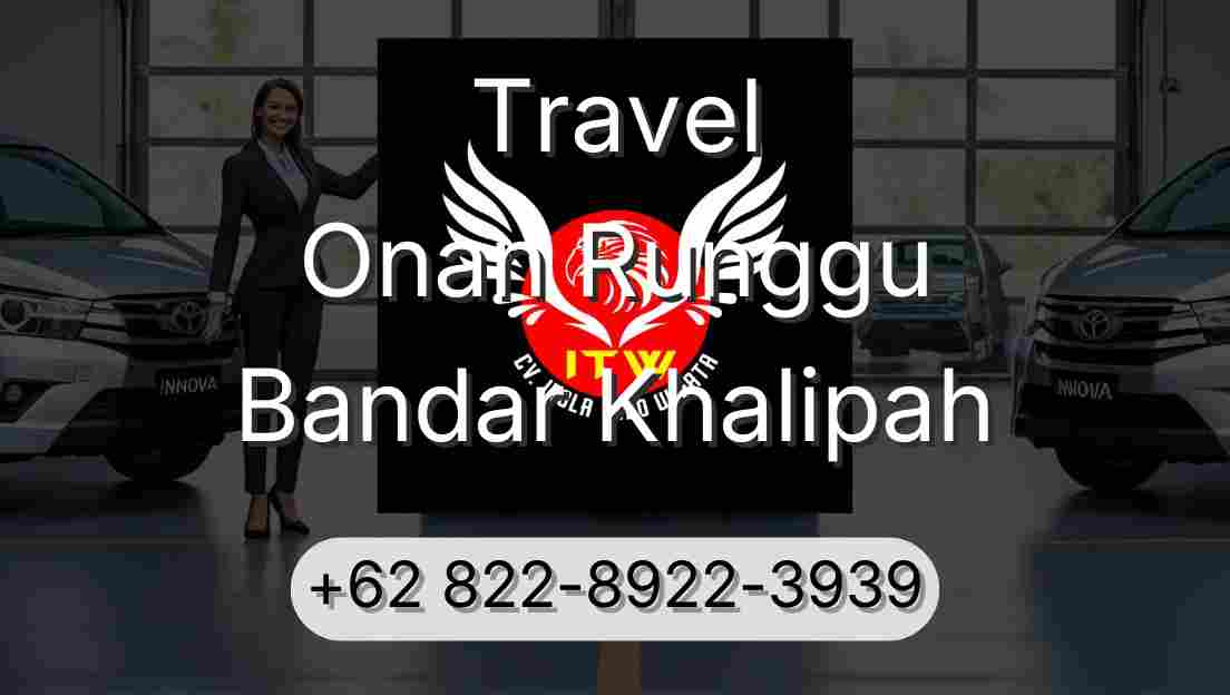 Travel Onan Runggu Bandar Khalipah