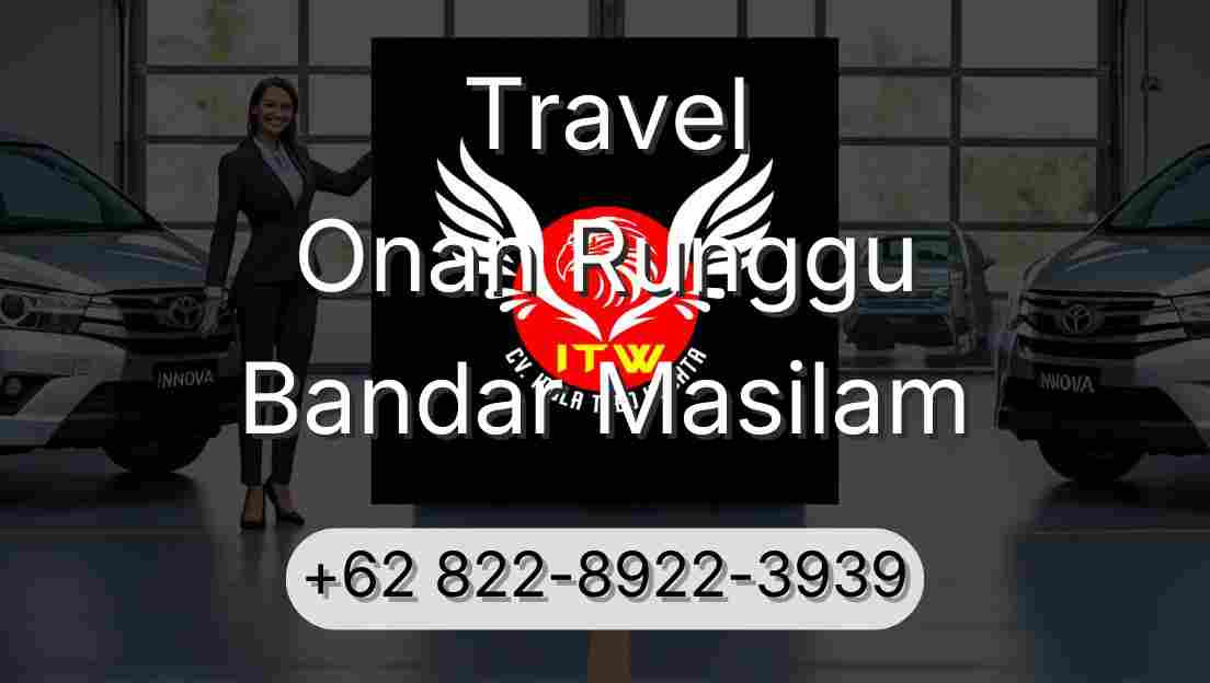 Travel Onan Runggu Bandar Masilam