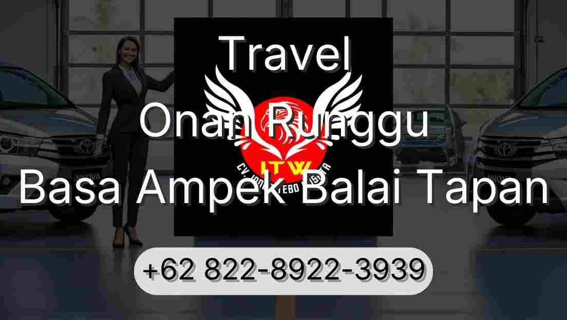 Travel Onan Runggu Basa Ampek Balai Tapan