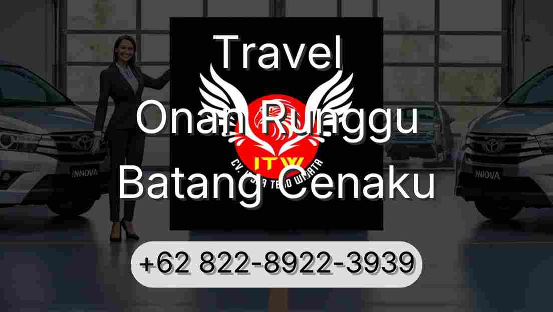 Travel Onan Runggu Batang Cenaku