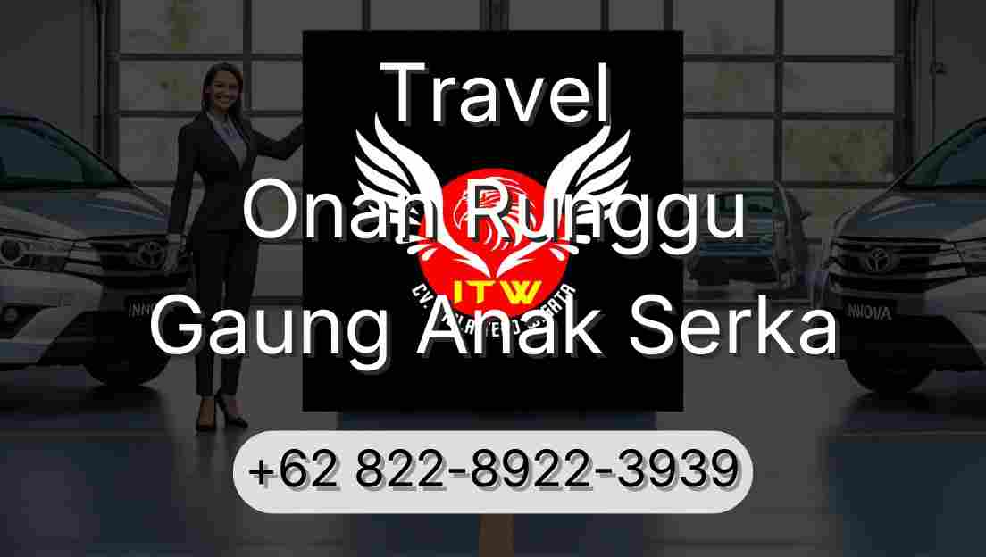 Travel Onan Runggu Gaung Anak Serka