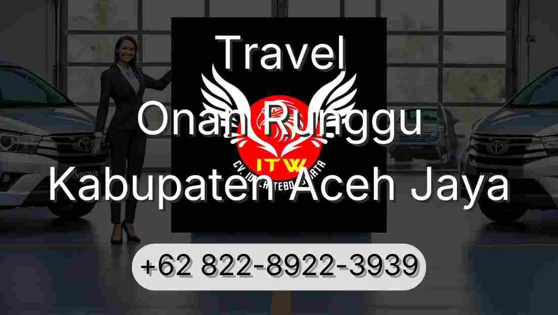 Travel Onan Runggu Kabupaten Aceh Jaya