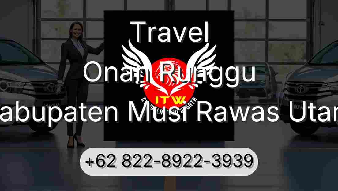 Travel Onan Runggu Kabupaten Musi Rawas Utara