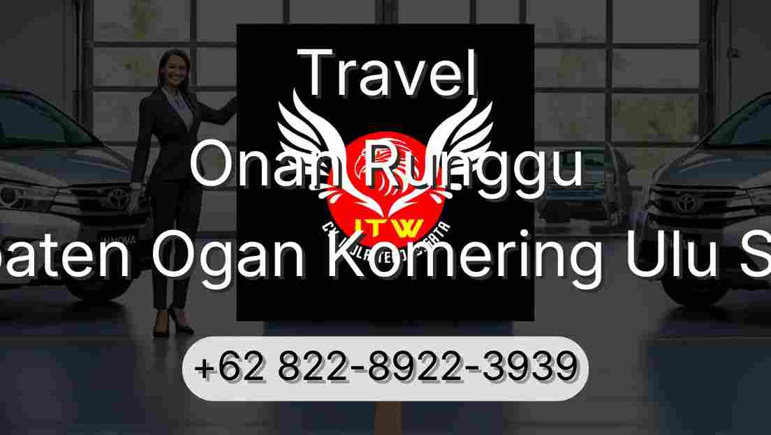 Travel Onan Runggu Kabupaten Ogan Komering Ulu Selatan