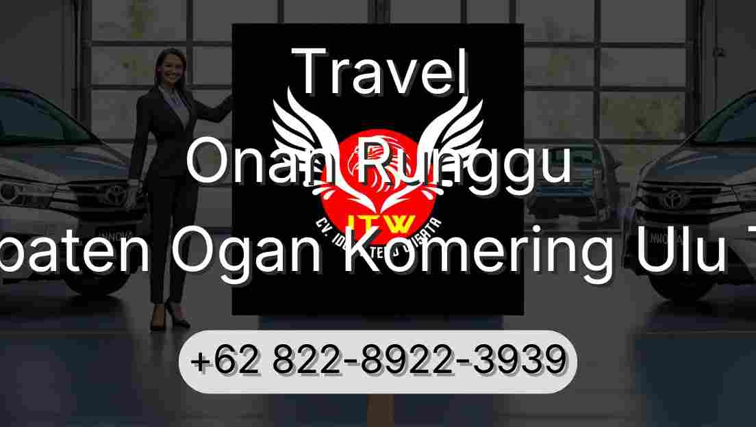 Travel Onan Runggu Kabupaten Ogan Komering Ulu Timur