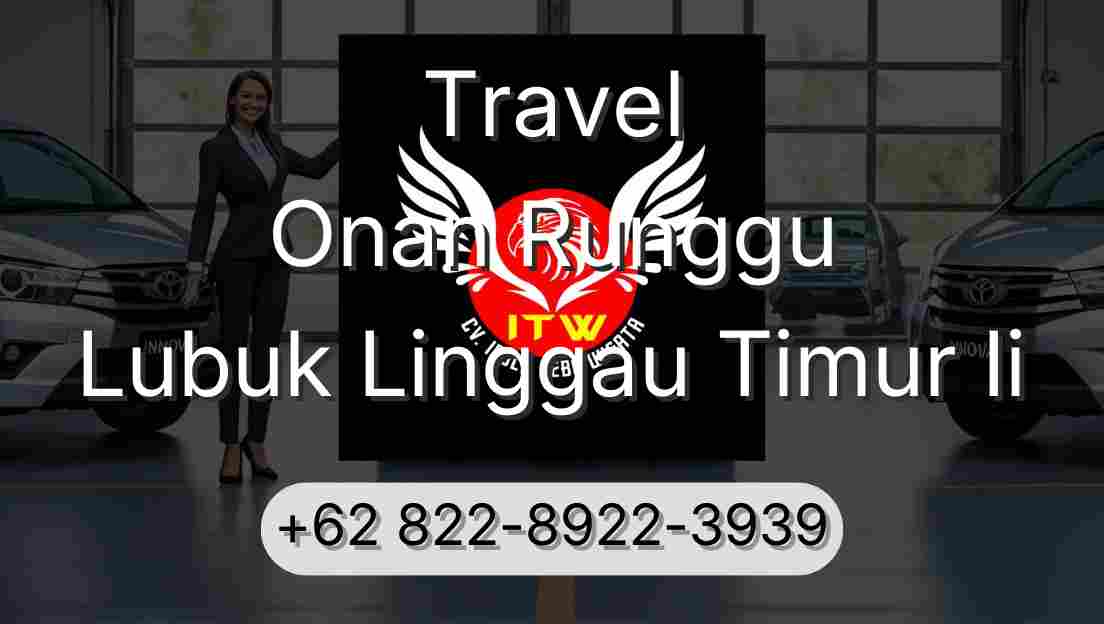 Travel Onan Runggu Lubuk Linggau Timur Ii