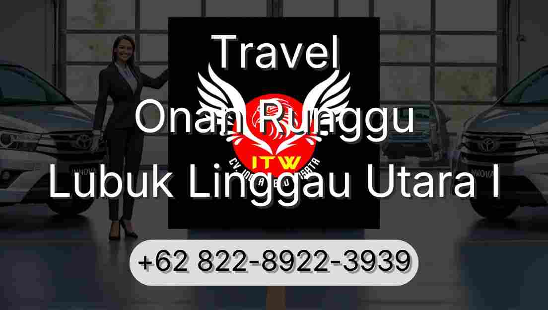 Travel Onan Runggu Lubuk Linggau Utara I