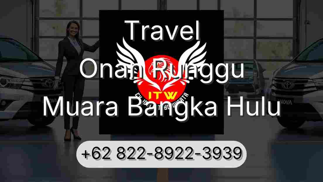 Travel Onan Runggu Muara Bangka Hulu