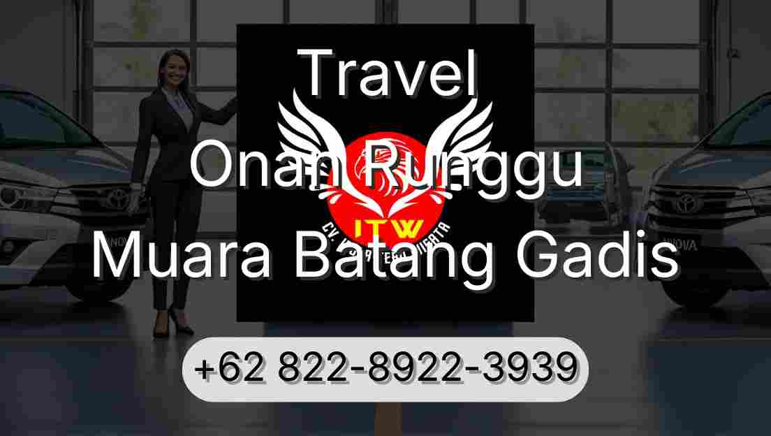 Travel Onan Runggu Muara Batang Gadis