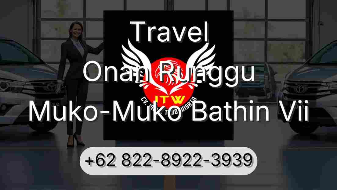Travel Onan Runggu Muko-Muko Bathin Vii
