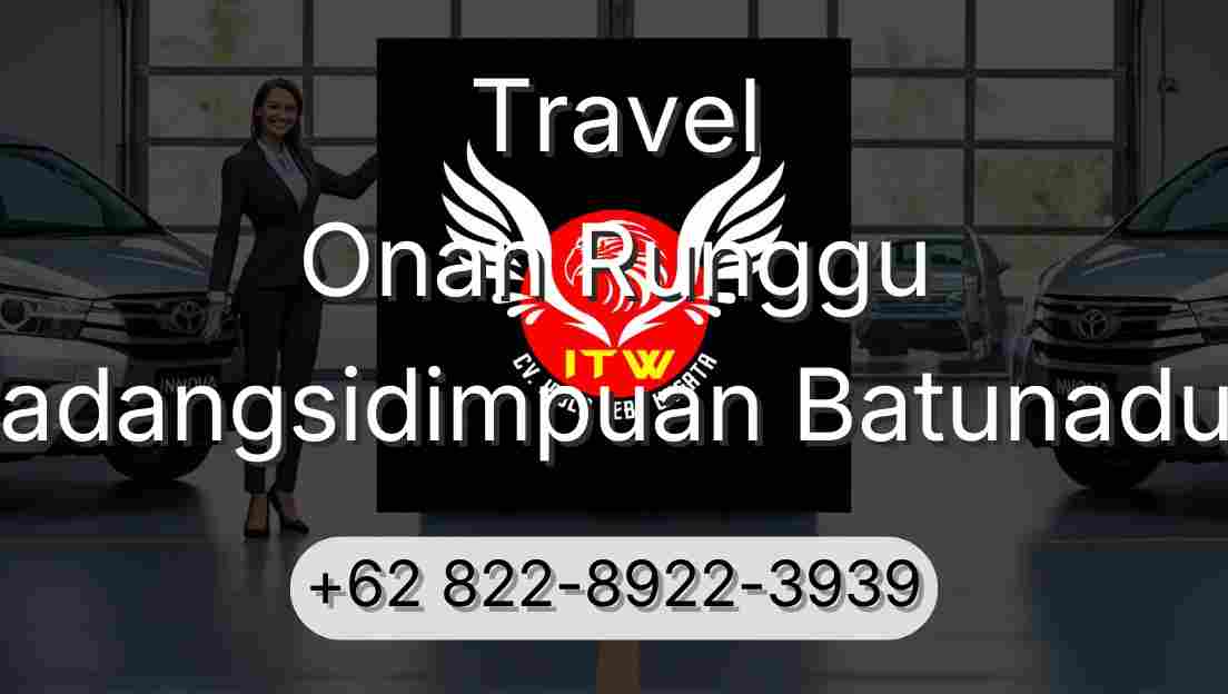 Travel Onan Runggu Padangsidimpuan Batunadua
