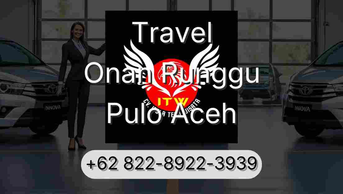 Travel Onan Runggu Pulo Aceh