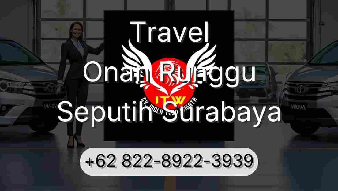 Travel Onan Runggu Seputih Surabaya