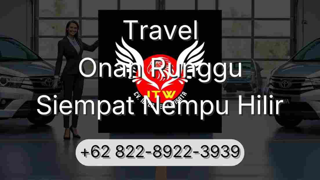 Travel Onan Runggu Siempat Nempu Hilir