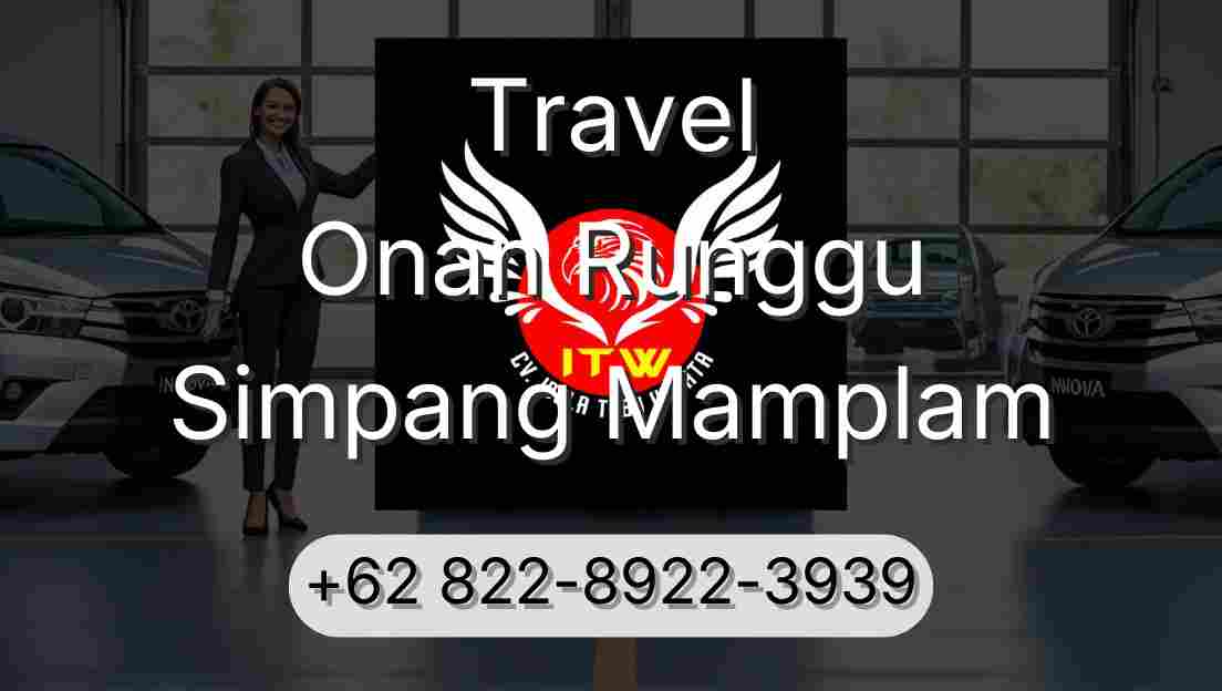 Travel Onan Runggu Simpang Mamplam