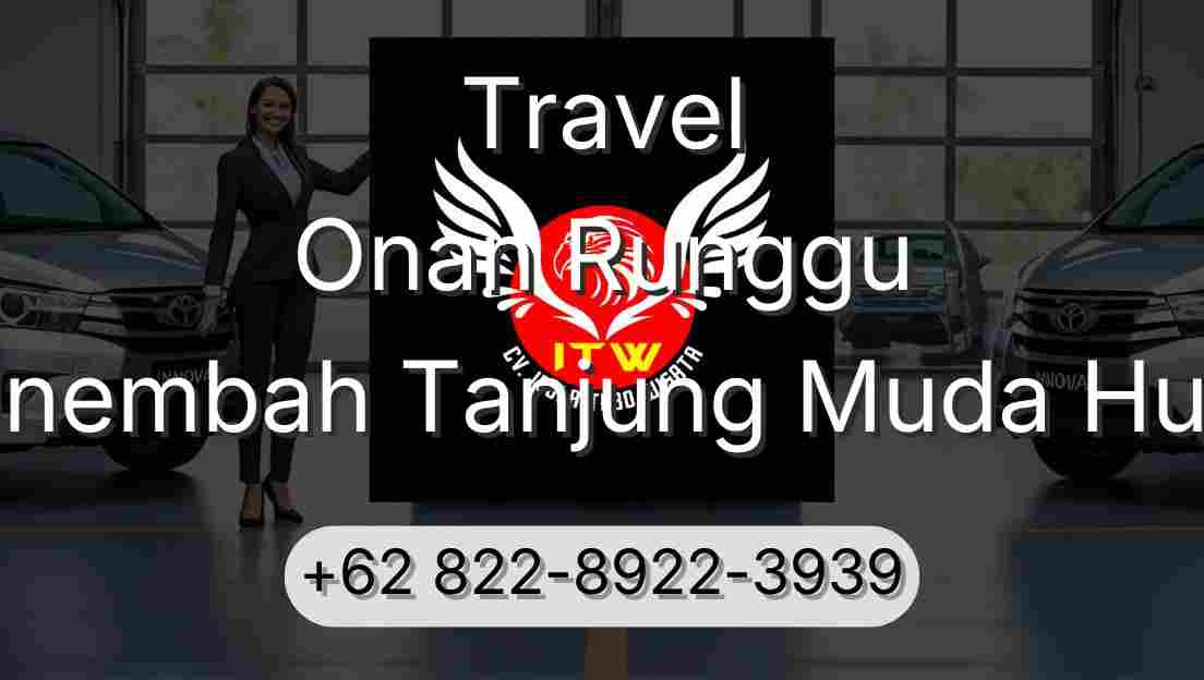 Travel Onan Runggu Sinembah Tanjung Muda Hulu