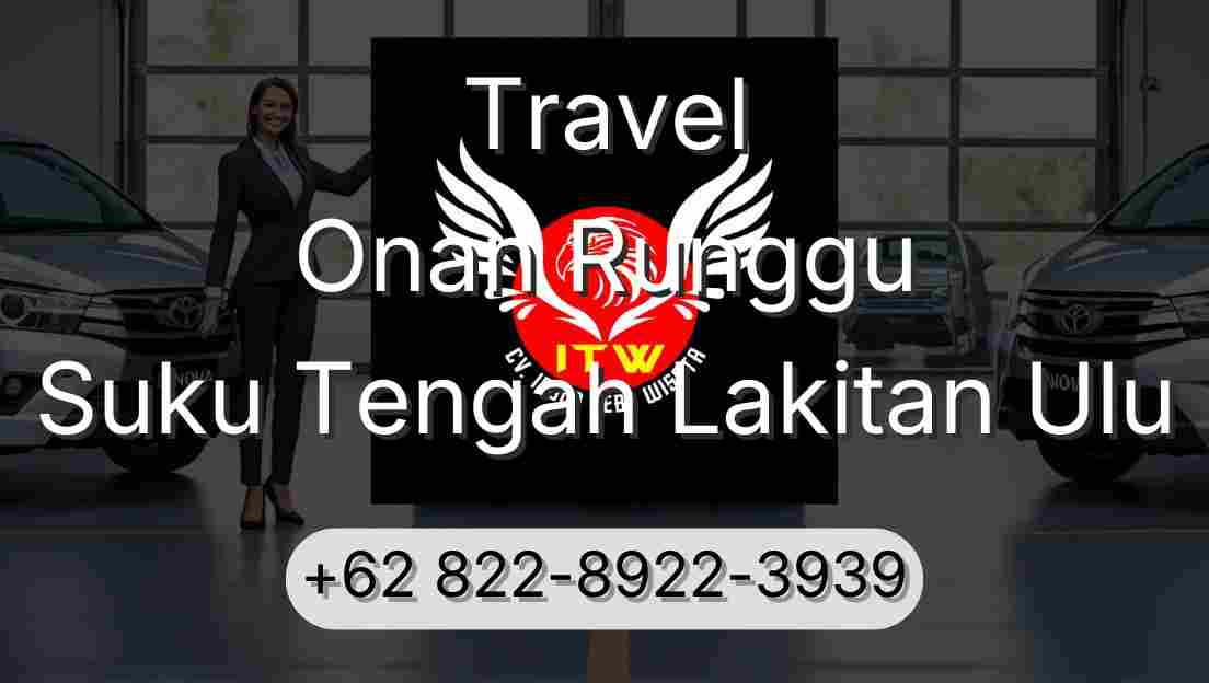Travel Onan Runggu Suku Tengah Lakitan Ulu