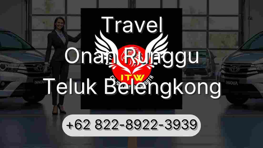 Travel Onan Runggu Teluk Belengkong