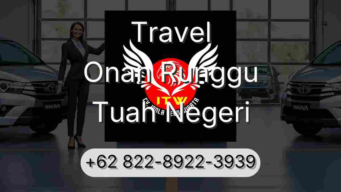 Travel Onan Runggu Tuah Negeri