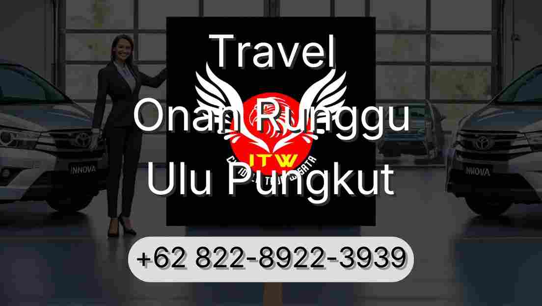 Travel Onan Runggu Ulu Pungkut