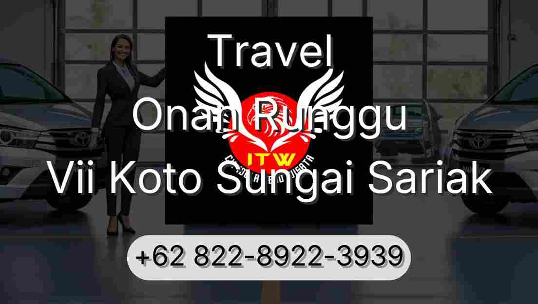 Travel Onan Runggu Vii Koto Sungai Sariak