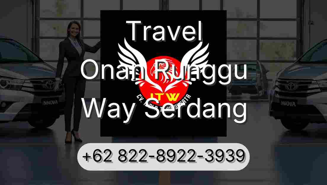 Travel Onan Runggu Way Serdang