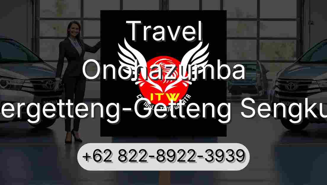 Travel Onohazumba Pergetteng-Getteng Sengkut