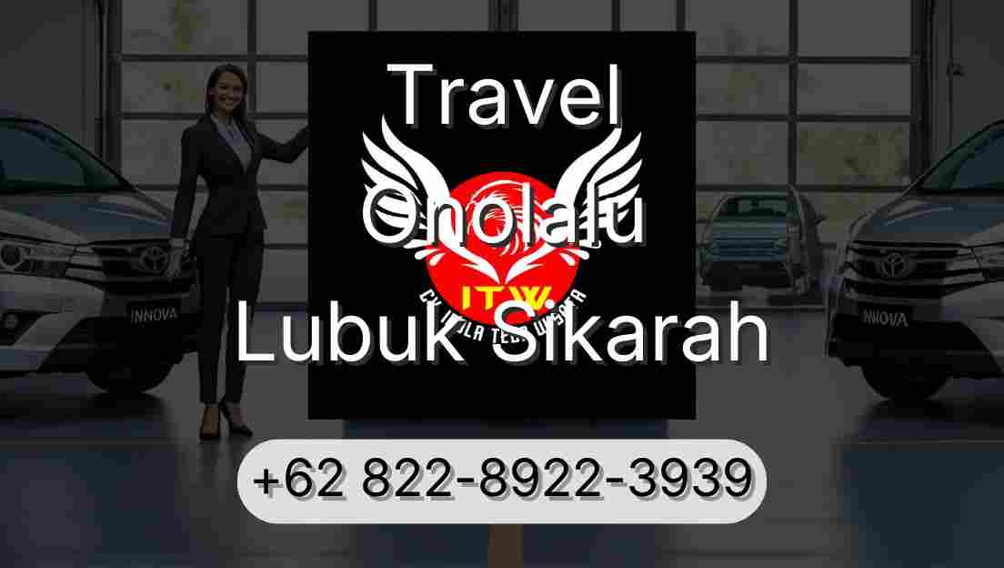 Travel Onolalu Lubuk Sikarah