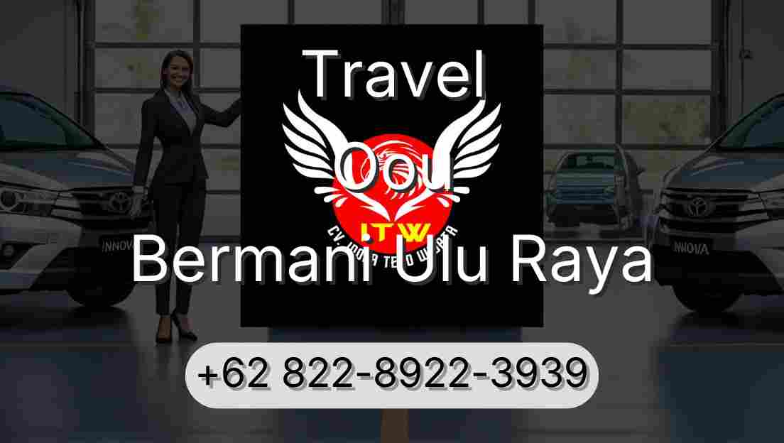 Travel Oou Bermani Ulu Raya