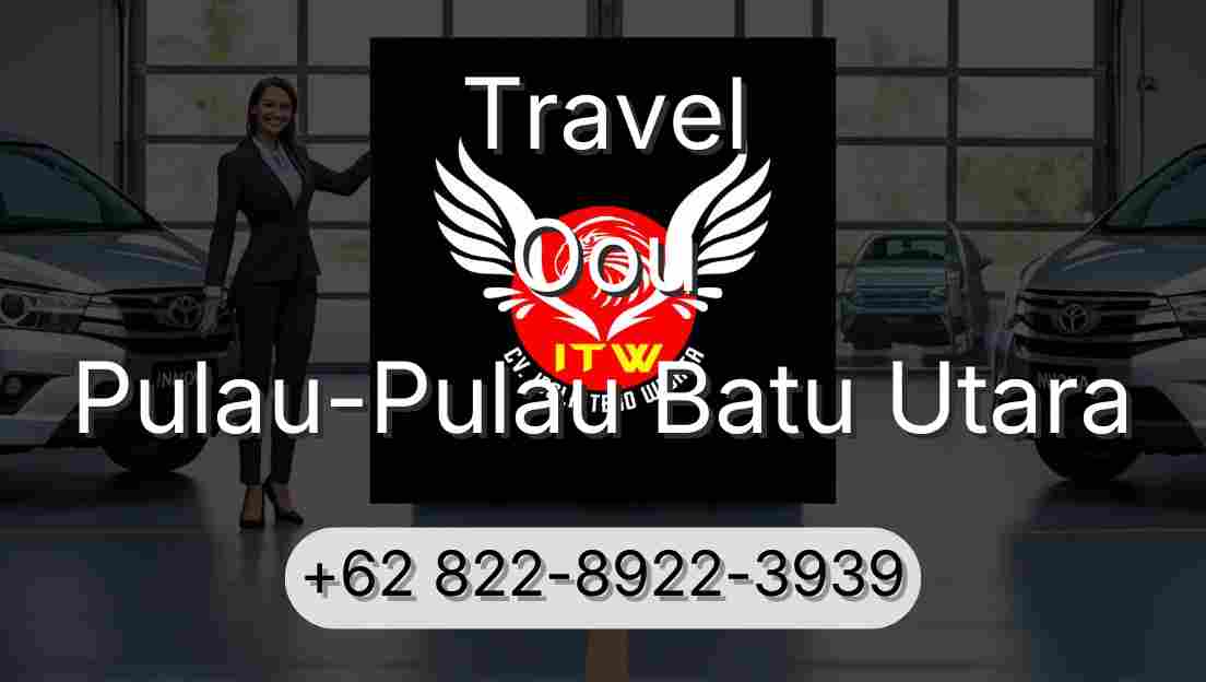 Travel Oou Pulau-Pulau Batu Utara