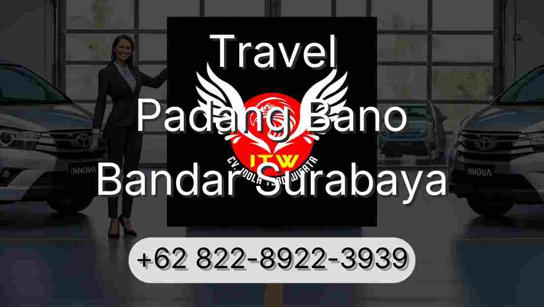 Travel Padang Bano Bandar Surabaya