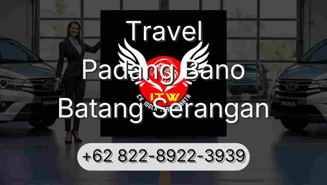 Travel Padang Bano Batang Serangan