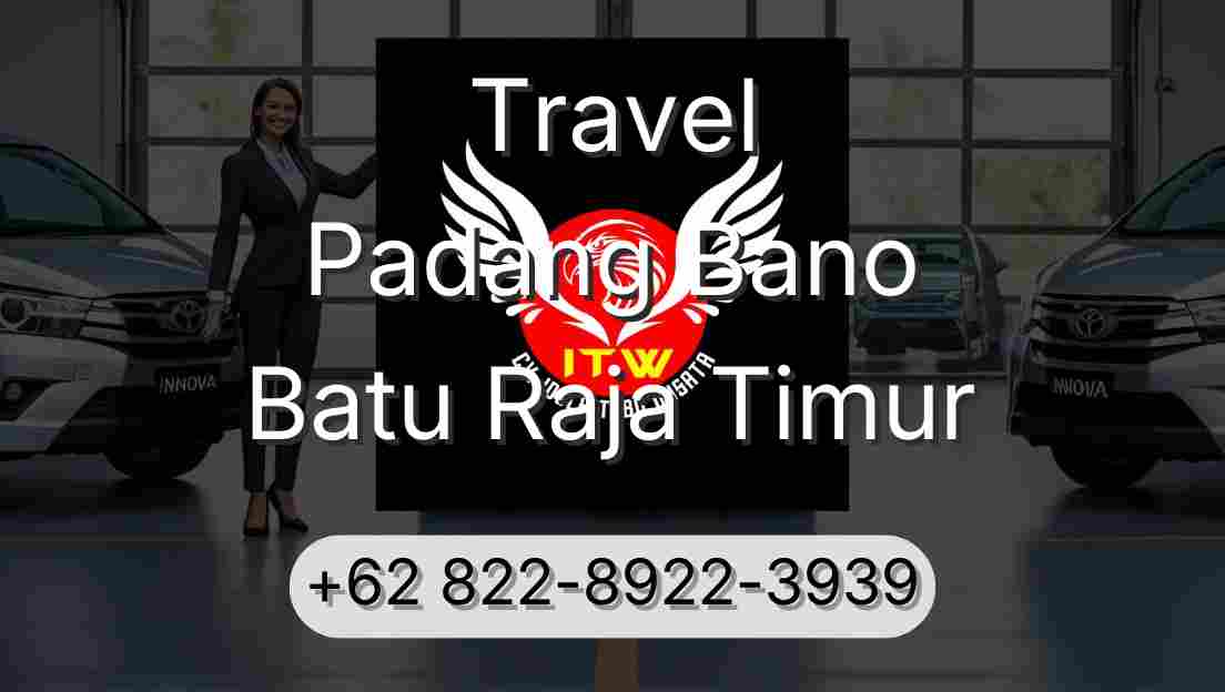 Travel Padang Bano Batu Raja Timur