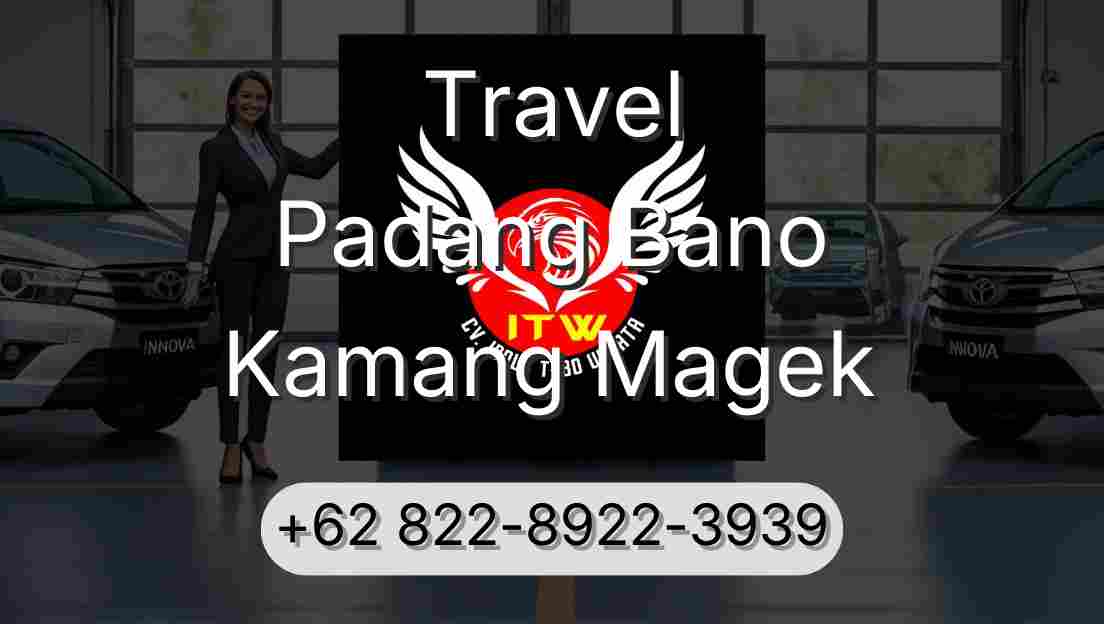 Travel Padang Bano Kamang Magek