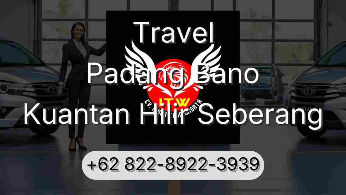 Travel Padang Bano Kuantan Hilir Seberang