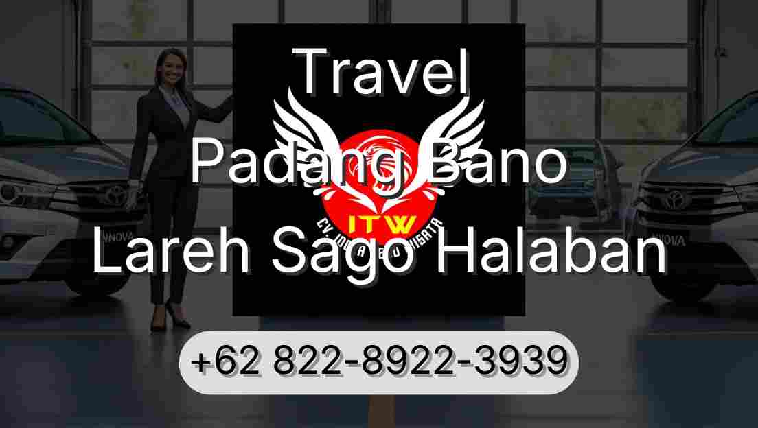 Travel Padang Bano Lareh Sago Halaban
