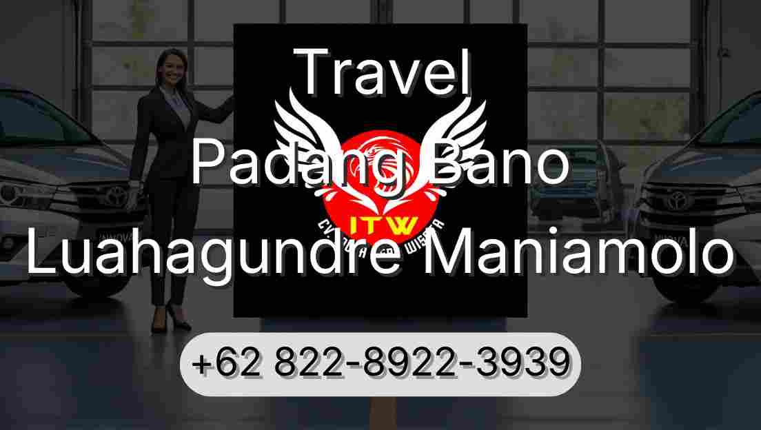 Travel Padang Bano Luahagundre Maniamolo