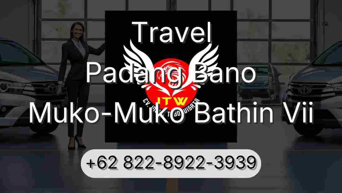 Travel Padang Bano Muko-Muko Bathin Vii