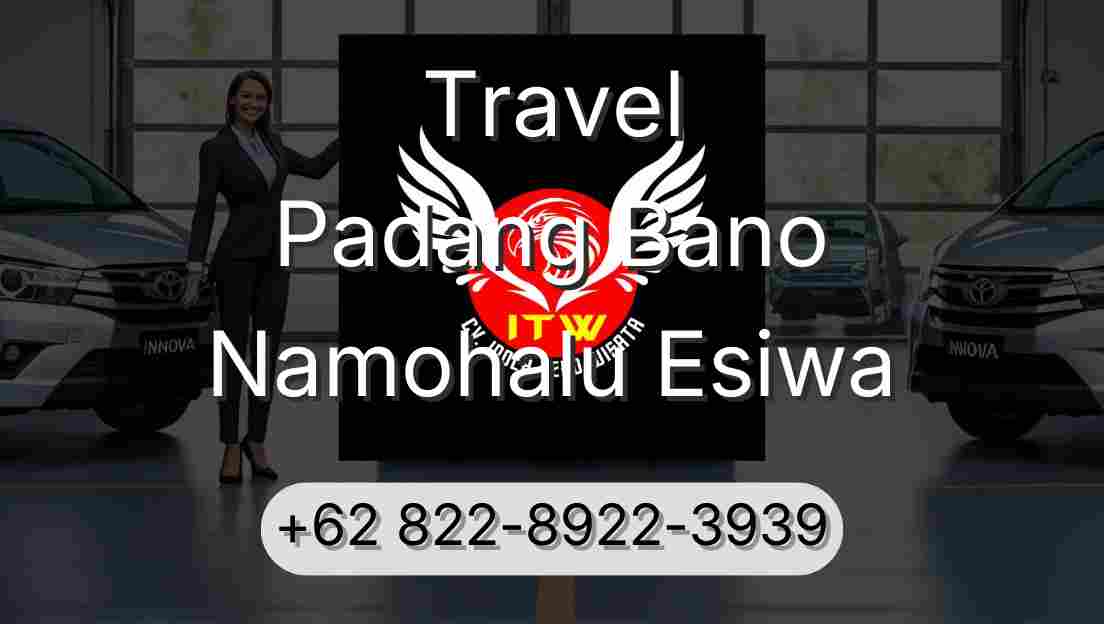 Travel Padang Bano Namohalu Esiwa