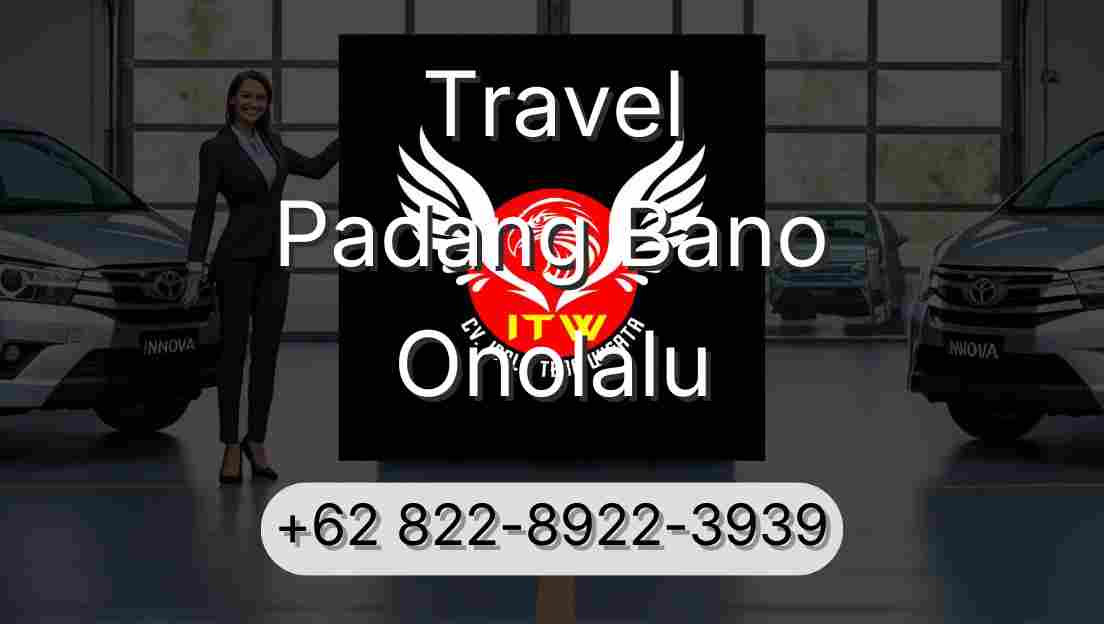 Travel Padang Bano Onolalu
