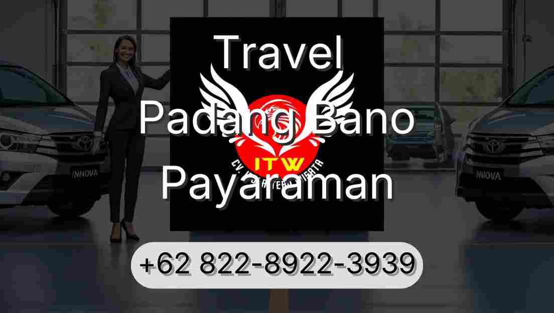 Travel Padang Bano Payaraman