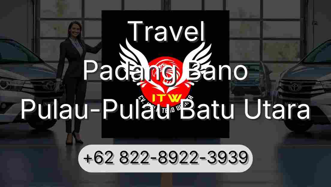 Travel Padang Bano Pulau-Pulau Batu Utara