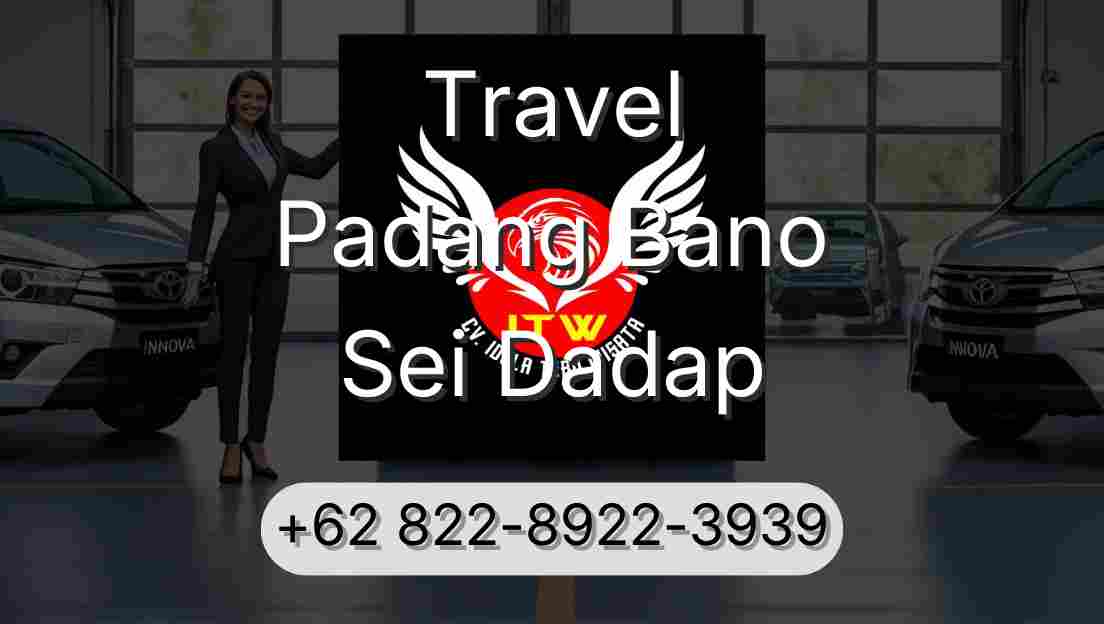 Travel Padang Bano Sei Dadap