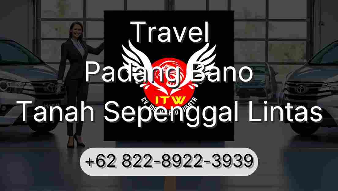 Travel Padang Bano Tanah Sepenggal Lintas